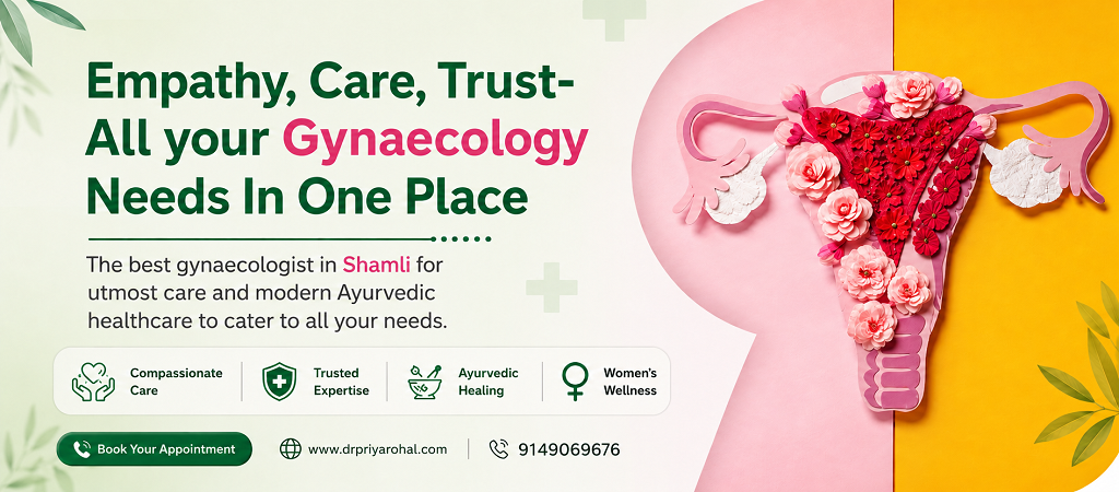 Ayurvedic Pregnancy Care Ayurvedic Gynaecologist in Shamli Pregnancy Care in Shamli Natural Pregnancy Care Fertility Treatment Ayurveda Women's Wellness Ayurveda Prenatal Ayurvedic Care Postpartum Ayurvedic Care PCOS Treatment Ayurveda Dr. Priya Rohal